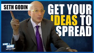 Seth Godin - How to Get Your Ideas to Spread | BBEHIND THE BRAND