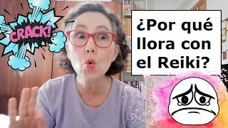 ¿Por qué llora con el Reiki?,  Reikiterapias, Esther Ponce