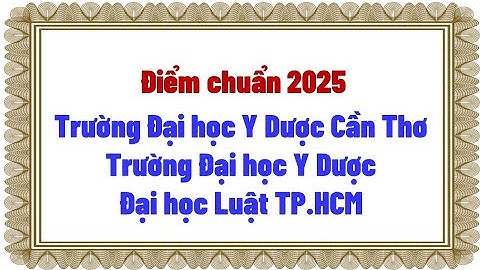 Điểm chuẩn Trường Đại học Y Dược Cần Thơ