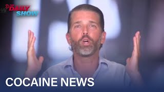 Cocaine News With Don Jr The Daily Show