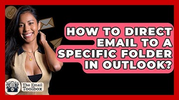How To Direct Email To A Specific Folder In Outlook? - TheEmailToolbox.com