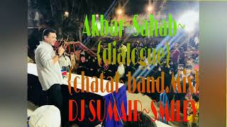 Akbar~Sahab~{dialogue~chatal~band.Mix}~DJ SUMAIR~SMILEY
