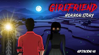 Girlfriend horror story in hindi | EPISODE 48 | Horror story in hindi | Scary Night ? ? bhoot