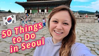 50 Things to Do in SEOUL, SOUTH KOREA | Seoul Travel Guide