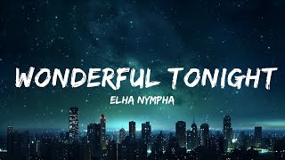 Elha Nympha - Wonderful Tonight (Lyrics) | 25min Top Version