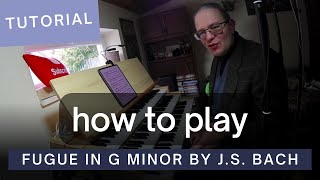 How to Play Fugue in G Minor, BWV 578 by J.S. Bach