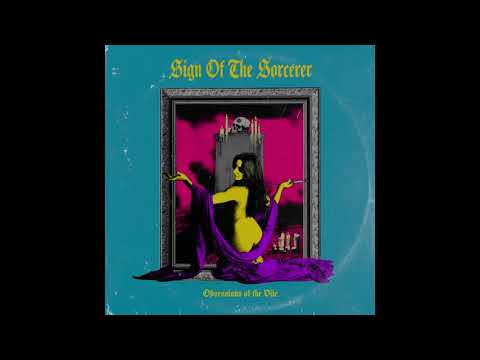 SIGN OF THE SORCERER - Obsessions Of The Vile [FULL ALBUM] 2021