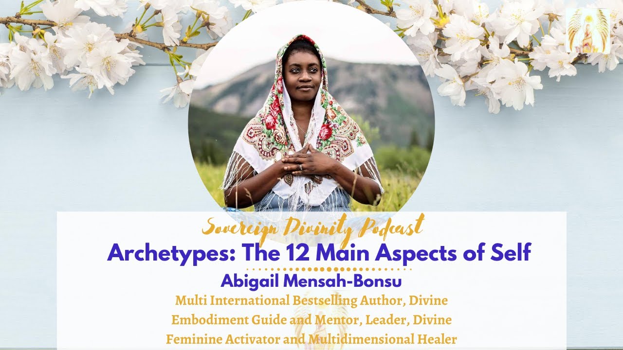 Sovereign Divinity Podcast Episode:  Archetypes - The 12 Main Aspects of Self