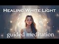 Healing white light guided meditation