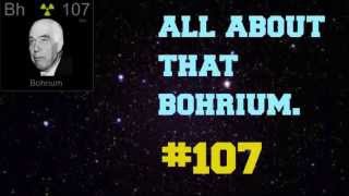 All About That Bohrium.