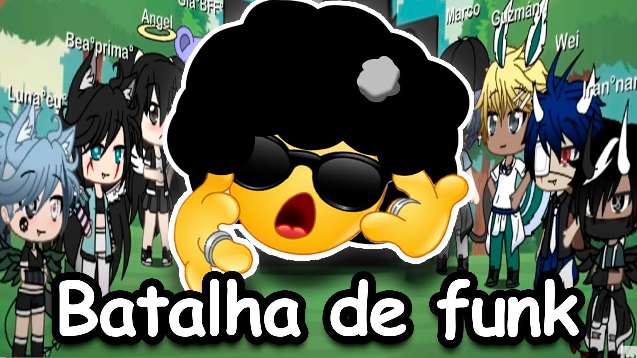 Batalha de funk no gacha kkkkkkkkkk