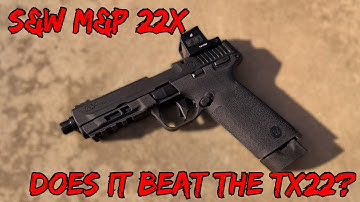 Better Than TX22? Smith and Wesson M&P 22X