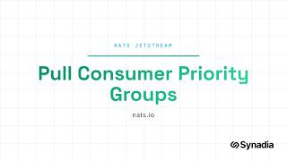 NATS JetStream Pull Consumer Priority Groups: Overflow, Pinned & Prioritized