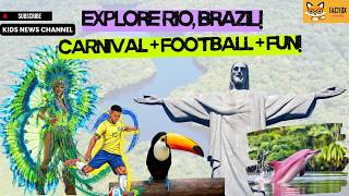 RIO DE JANEIRO Carnival, Football & Christ the Redeemer! | Brazil for Kids |  FactFoxWeekly