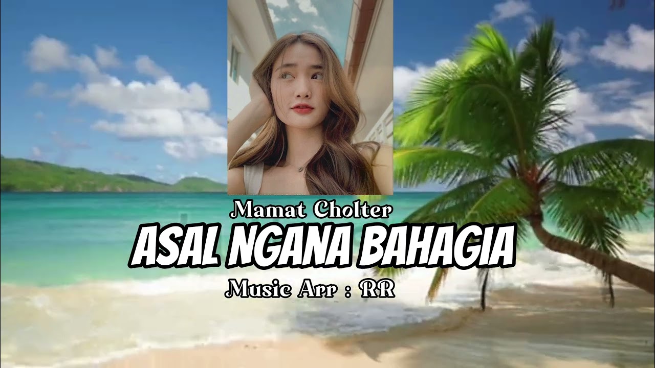 Mamat Cholter - Asal Ngna Bahagia ❗️❗️❗️❗️