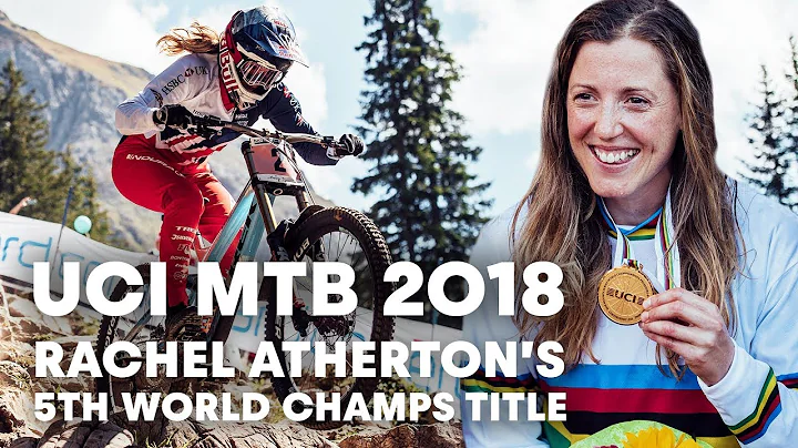 Rachel Athertons 5th World Championship Title Run | UCI MTB 2018