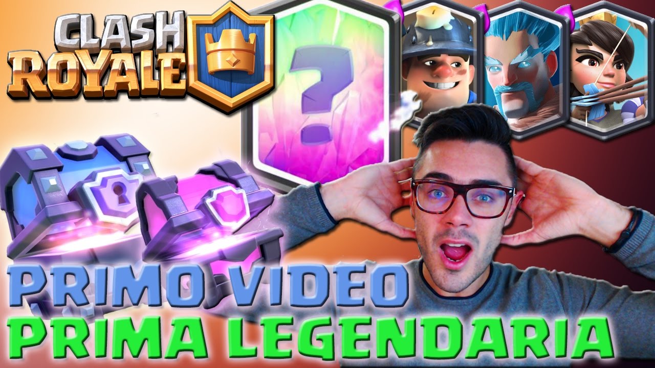 CLASH ROYALE ITA - Primo Video, Prima Leggendaria!!!! - YouTube