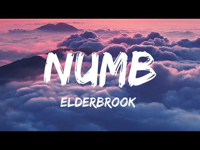 Elderbrook - Numb (Lyrics) 🎵 class=