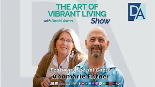 Rheumatoid Arthritis Support Coach Annmarie Entner on The Art of Vibrant Living Show