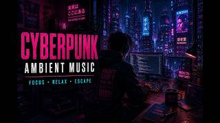 Midnight Code | Cyberpunk Ambient Music for Focus & Coding 🌃
