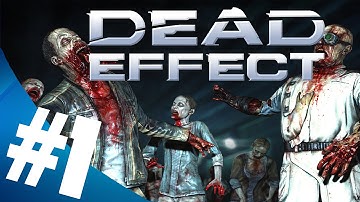 Dead Effect/ Gameplay Walkthrough - Part 1: The Awakening