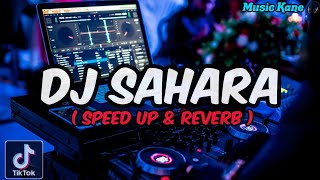 DJ Sahara ( Speed Up \u0026 Reverb ) 🎧