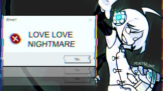 LOVE LOVE NIGHTMARE
