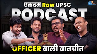 UPSC Officers की ये बातें कहीं नहीं सुनी होगी | Life beyond IAS, IPS and IFS |  UPSC Podcast EP 6 P1