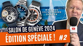 ÉDITION SPÉCIALE #2 ! Salon de Genève... Episode 2/6. (Watches &amp; Wonders confidentiel...)