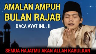 GUS IQDAM TERBARU - Amalan ampuh bulan rajab semua hajat allah kabulkan