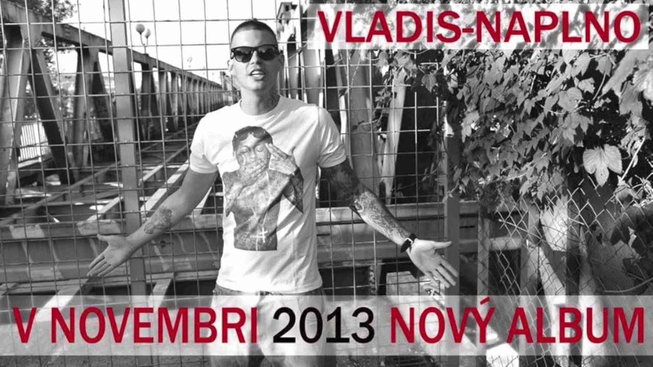 Watch VLADIS - NAPLNO on YouTube Watch VLADIS - NAPLNO on YouTube