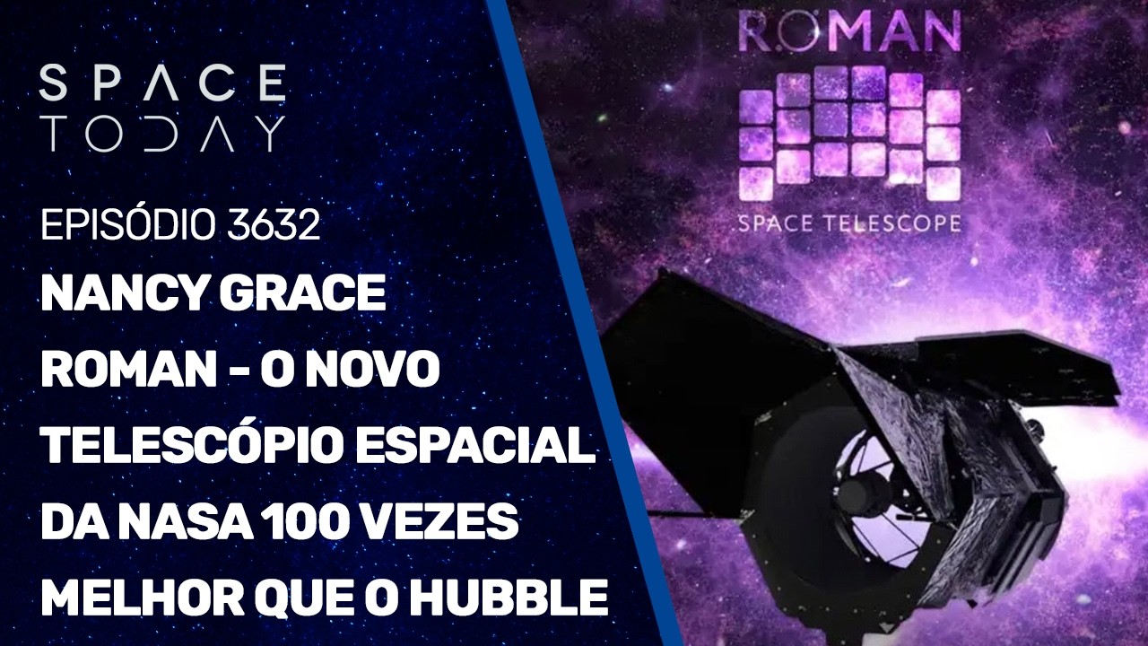 NANCY GRACE ROMAN - O NOVO TELESCÓPIO ESPACIAL DA NASA 100 VEZES MELHOR QUE O HUBBLE!!