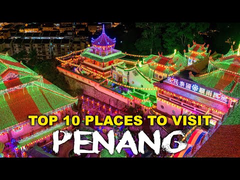 Top 10 Places in PENANG Malaysia - Highlights / Best things to do [Travel Guide]