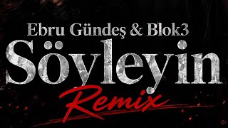 Ebru Gündeş & Blok3 - Söyleyin (Dj Feromen Remix)