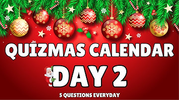 Quizmas Calendar Day 2 - Daily Quiz and Trivia Questions in the lead up to Christmas