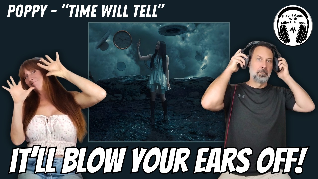 CAN MIKE TAKE IT? Reaction to TIME WILL TELL by POPPY