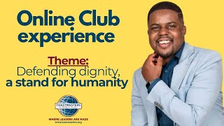 Defending Dignity - a stand for humanity, Online Club Experience, Celebration of Toastmasters Week