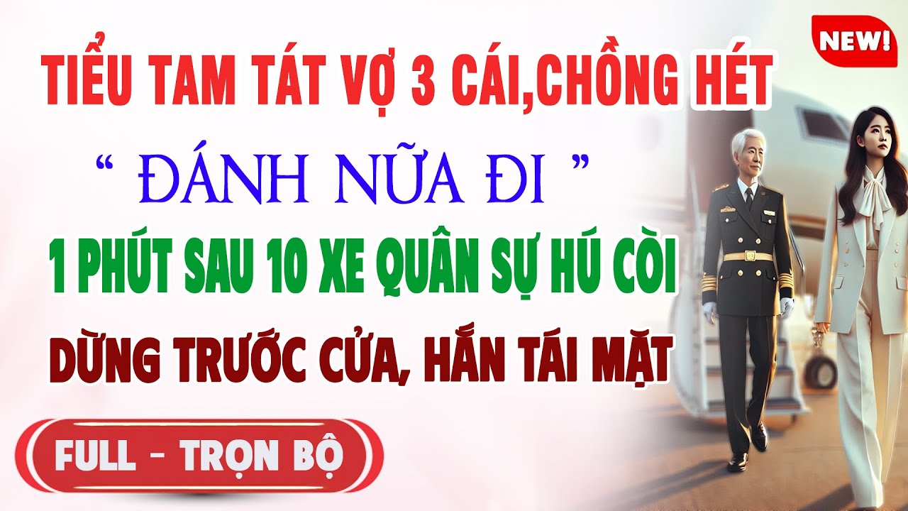♥️ Truyện Ngôn Tình TIỂU TAM TÁT VỢ 3 CÁI CHỒNG HÉT