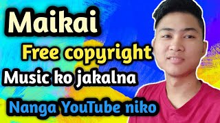 Maikai baniko copyright music free ko nangni video ona jakalgen na.ara ea tricks ko try kae nibo