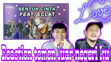 UN1TY x ECLAT - BENTUK CINTA | keren banget bikin melongo