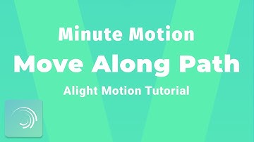 Move Along Path - Minute Motion