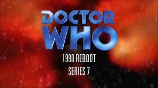 Doctor Who 1990 Reboot - Series 7
