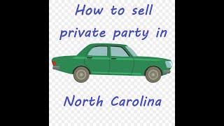 How to sell a car private party in North Carolina NC