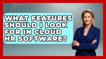 What Features Should I Look For in Cloud HR Software? | Legal And HR SaaS Stack News