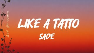 Like a tatto -SADE #lyrics #music #vinesofjoy #likeatatto