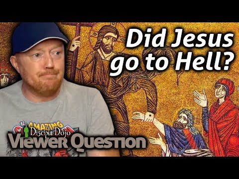 Did Jesus descend to Hell before His Resurrection?