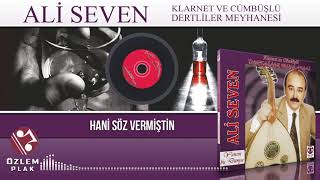 Ali Seven - Hani Söz Vermiştin Bana (Ses Müzik Ayrı Özel Albüm) Resimi