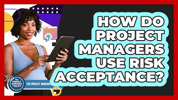 How Do Project Managers Use Risk Acceptance?