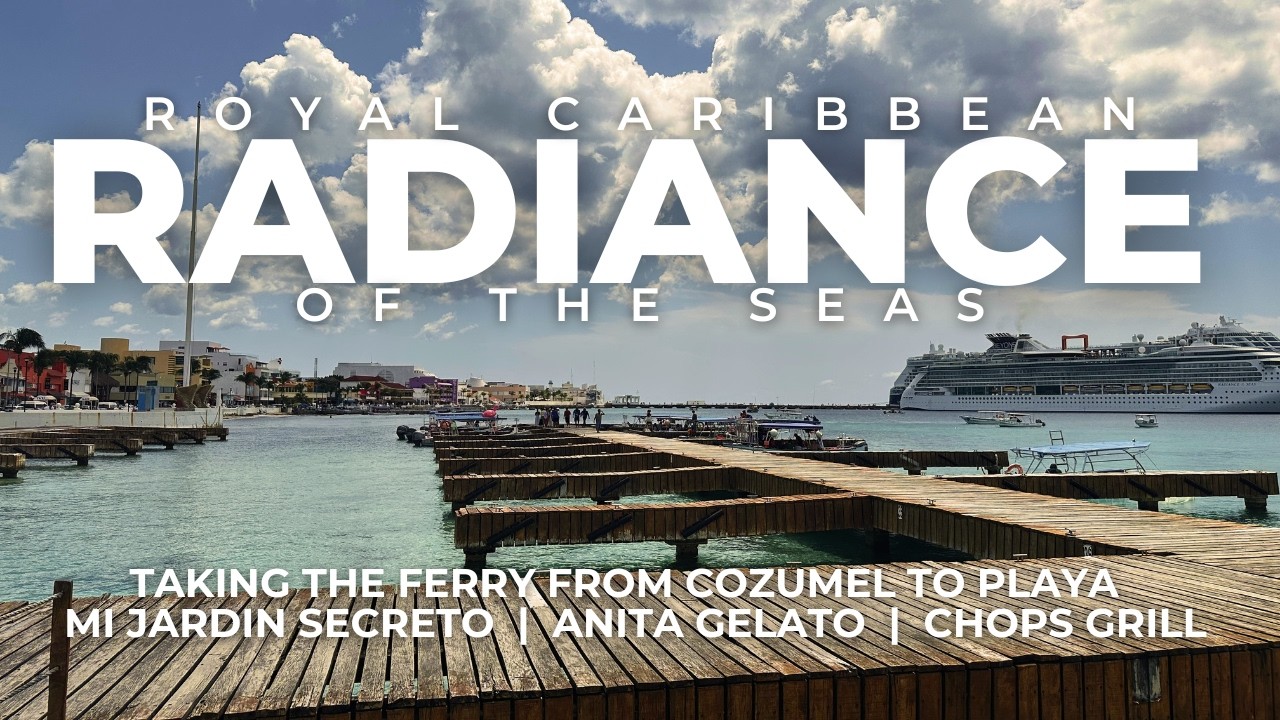 Royal Caribbean's Radiance of the Seas - Taking the Ferry from Cozumel to Playa Del Carmen