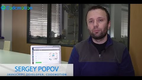 Sergey Popov  - JavaScript Developer, Codemotion